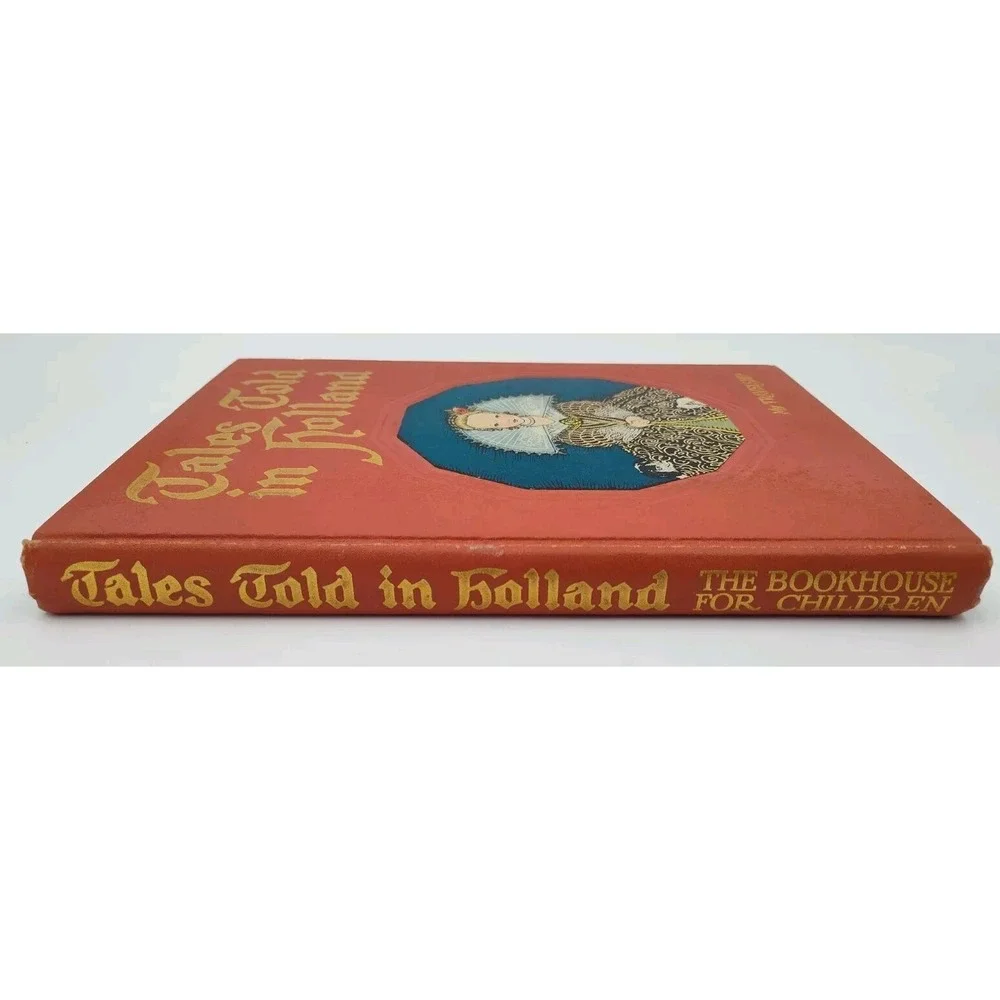 Tales Told in Holland 1926 Book‎ Maud & Miska Petersham SEE PICS B61.1GU2103